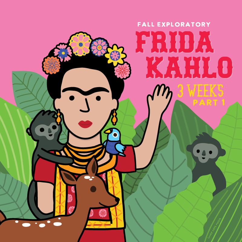 Fall Exploratory Classes | 3 Week Part One | Frida Kahlo